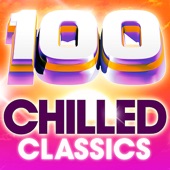 100 Chilled Classics - 100 Essential Chillout Lounge Classics artwork