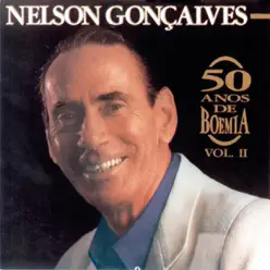 50 Anos de Boêmia, Vol. 2 - Nelson Gonçalves