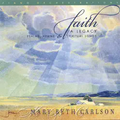 Faith...Psalms, Hymns and Spiritual Songs - Mary Beth Carlson Faith...Psalms, Hymns and Spiritual Songs - Mary Beth Carlson