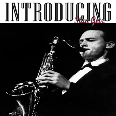 Introducing Stan Getz - Stan Getz