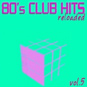 80's Club Hits Reloaded, Vol.5 artwork
