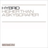 Hybrid - Higher Than a Skyscraper