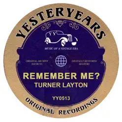Remember Me? (Turner Layton) - Turner Layton Remember Me? (Turner Layton) - Turner Layton
