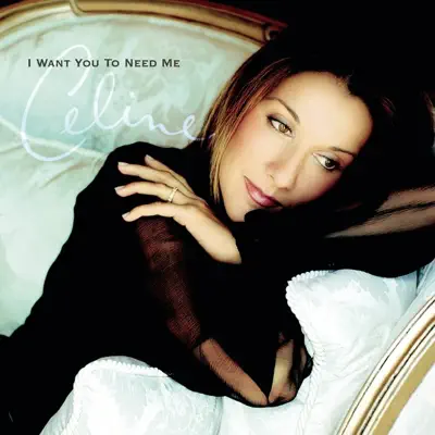 I Want You to Need Me - EP - Céline Dion