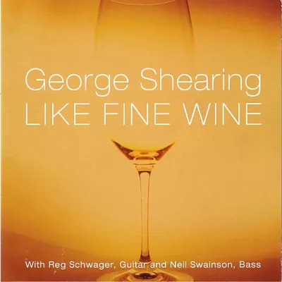 Like Fine Wine - George Shearing Like Fine Wine - George Shearing
