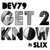 Get 2 Know (Remixes) [feat. Slix]