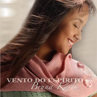 Vento do Espírito - Bruna Karla