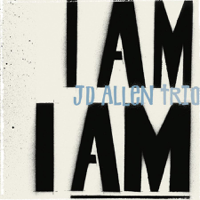 JD Allen Trio - I Am I Am artwork