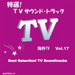 Best Selection ! TV Soundtracks (International) Vol. 17 by Various Artists album reviews, ratings, credits