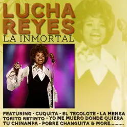 La Inmortal - Lucha Reyes