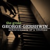 The Great George Gershwin - Achievements of a Lifetime, 2007