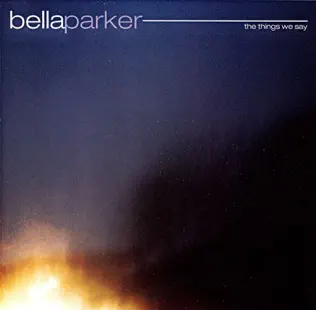 last ned album Bellaparker - The Things We Say