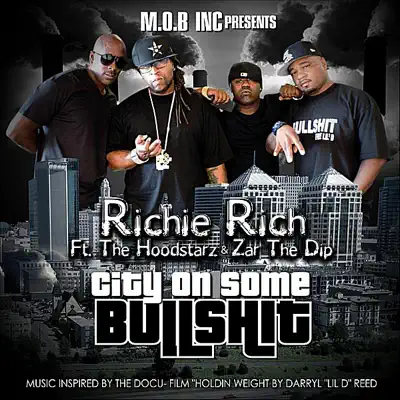 City On Some Bullshit (feat. The Hoodstarz & Zar the Dip) - Single - Richie Rich