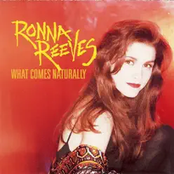 What Comes Naturally - Ronna Reeves