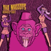 The Maggots - Now I Have to Go