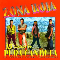 15 Exitos de Pura Candela - Zona Roja 15 Exitos de Pura Candela - Zona Roja