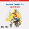 The Music of Cuba - Mambo & Cha Cha Cha / Recordings 1953 -1959