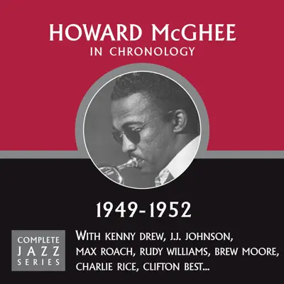Complete Jazz Series 1949 - 1952 - Howard McGhee Complete Jazz Series 1949 - 1952 - Howard McGhee