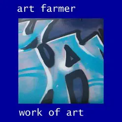 Work of Art - Art Farmer Work of Art - Art Farmer