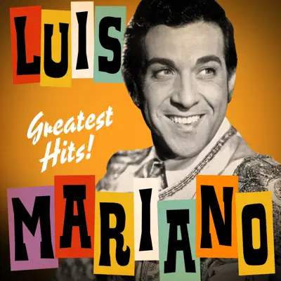 Luis Mariano: Greatest Hits! (Remastered) - Luis Mariano