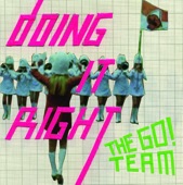 The Go! Team - Doing It Right