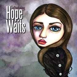 Hope Waits - I'll Be Satisfied