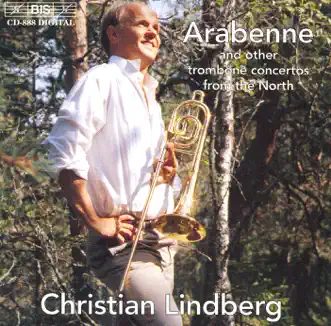 Lindberg - Holmboe - Larsson - Aho: Nordic Trombone Concertos by Tapiola Sinfonietta, Christian Lindberg, Jean Jacques Kantorow, Owain Arwel Hughes, Aalborg Symphony Orchestra, Ostgota Symphonic Wind Ensemble, Arie Van Beek, Sinfonia Lahti & Osmo Vänskä album reviews, ratings, credits