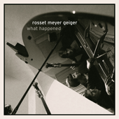 What Happened - Rosset Meyer Geiger