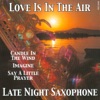 Love Is In the Air (Late Night Saxophone)