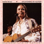 Kate Wolf - Give Yourself to Love (Live in Austin, Texas)