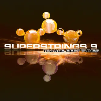 Superstrings 9 - Trance Best Tunes by Various Artists album reviews, ratings, credits