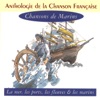 Anthologie de la chanson française : Chansons de marins