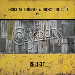 Revisit... (Christian Prommer & Roberto di Gioia vs. The Crusaders) - The Crusaders Revisit... (Christian Prommer & Roberto di Gioia vs. The Crusaders) - The Crusaders