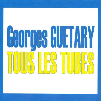 Tous les tubes - Georges Guétary