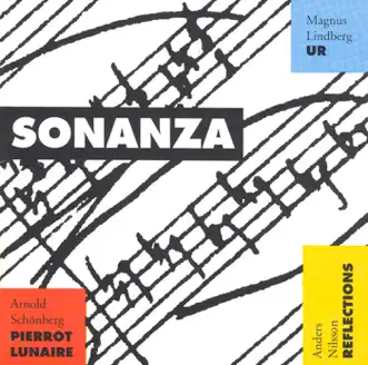 Schoenberg: Pierrot Lunaire - Nilsson: Reflections - Lindberg: Ur by Maria Hoglind, Jan Risberg & Sonanza album reviews, ratings, credits