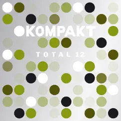 Kompakt: Total 12 by Various Artists album reviews, ratings, credits