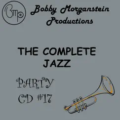 The Complete Jazz Party, Vol. 17 - Cocktail II by Bobby Morganstein Productions album reviews, ratings, credits