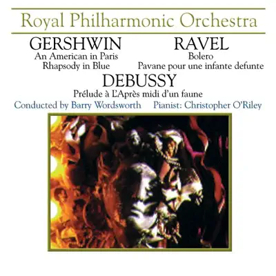 Gershwin: An American In Paris, Rhapsody In Blue; Ravel: Bolero - Royal Philharmonic Orchestra