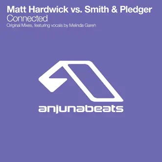 Connected (Vocal Mix) by Matt Hardwick Vs. Smith & Pledger song reviws