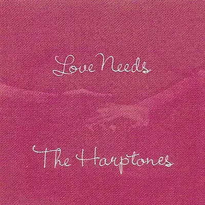 Love Needs - The Harptones Love Needs - The Harptones