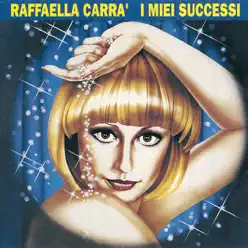 I miei successi - Raffaella Carrà