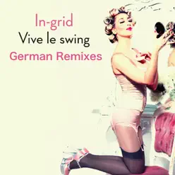 Vive Le Swing [German Remixes] - In-grid