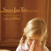 Standard Collection, Vol. 3 "Little Girl Blue" Sweet Jazz Trio With Strings artwork
