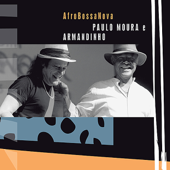 Afro Bossa Nova - Paulo Moura & Armandinho