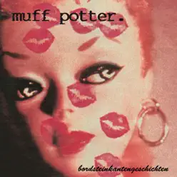 Bordsteinkantengeschichten - Muff Potter