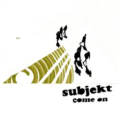 Come On - Single by Subjekt album reviews, ratings, credits