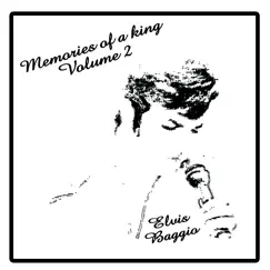 Memories of a King Vol. 2 by Elvis Baggio album reviews, ratings, credits