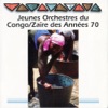 Jeunes Orchestres Du Congo & Zaïre Des Années 70