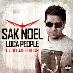 Loca People (What the Fuck) [Remixes] [DJ Deluxe Edition] - Sak Noel