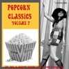 Popcorn Classics Volume 7 (Hip, Cool, And Groovy Sounds For The Now Generation)